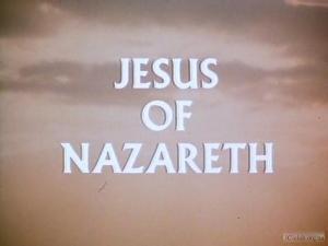 Иисус из Назарета. Самая грандиозная экранизация сказаний Нового Завета о жизни Иисуса Христа