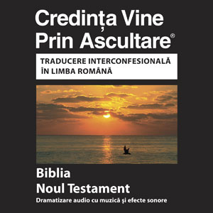 Новый завет на румынском языке - 2009 Interconfessional Version Audio Drama New Testament Romanian mp3